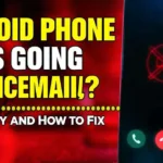 Android Phone Calls Going Straight to Voicemail? Here’s Why and How to Fix It